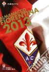 Almanacco fiorentina 2013 libro