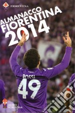 Almanacco fiorentina 2014 libro