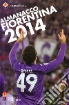 Almanacco fiorentina 2014 libro