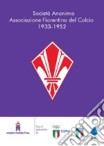 Società Anonima Associazione Fiorentina del Calcio 1933-1952 libro