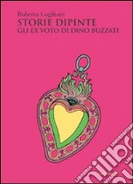 Storie dipinte. Gli ex voto di Dino Buzzati