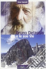 Bruno Detassis e le sue vite