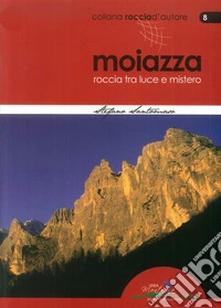 Moiazza. Roccia tra luce e mistero