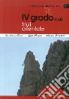 4° grado e più. Friuli orientale libro di Zorzi Emanuele D'Eredità Saverio Piovan Carlo