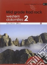 Mid grade trad rock. Western Dolomites 2 libro