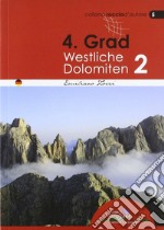 4° grad. Westliche Dolomiten 2 libro