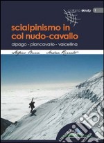 Scialpinismo in col nudo-cavallo. Alpago, Piancavallo, Valcellina