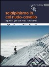 Scialpinismo in col nudo-cavallo. Alpago, Piancavallo, Valcellina libro