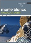 Monte Bianco classico & plaisir libro di Romelli Marco