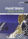 Mont Blanc classic & plaisir libro di Romelli Marco