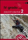 4° grado e più. Dolomiti orientali 2 libro