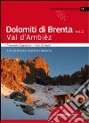 Dolomiti di Brenta. Vol. 1: Val d'Ambièz. 165 vie di roccia classiche e moderne libro di Cappellari Francesco Orlandi Elio