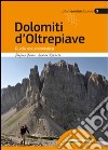 Dolomiti d'Oltrepiave. Guida escursionistica libro di Burra Stefano Rizzato Andrea