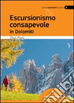 Escursionismo consapevole in Dolomiti libro