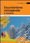 Escursionismo consapevole in Dolomiti libro di Perilli Denis