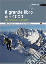 Il grande libro dei 4000. Vie normali e classiche libro