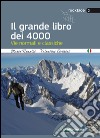 Il grande libro dei 4000. Vie normali e classiche libro di Romelli Marco Cividini Valentino Cappellari F. (cur.)