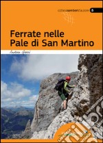 Ferrate nelle Pale di San Martino. Ediz. multilingue libro