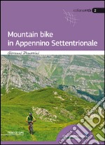 Mountain bike in Appennino settentrionale libro