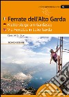 Ferrate Dell'Alto Garda-Klettersteige Am Gardasee-Via Ferratas Ib Lake Garda. Ediz. multilingue libro