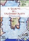 Il segreto del talismano alato libro