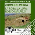 La roba-La lupa-Rosso Malpelo. Audiolibro. Formato digitale download MP3 libro