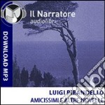 Amicissimi e altre novelle. Audiolibro. Formato digitale download MP3 libro