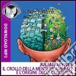 Il crollo della mente bicamerale e l'origine della coscienza. Audiolibro. Formato digitale download MP3