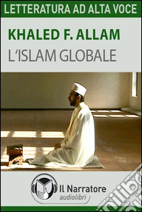 L'Islam globale. Audiolibro. Formato digitale download MP3 libro
