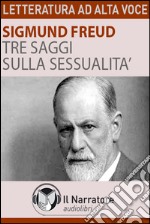 Tre saggi sulla sessualità letto da Eugenio Farn. Audiolibro. Formato digitale download MP3 libro