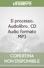 Il processo. Audiolibro. CD Audio formato MP3 libro