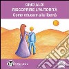 Riscoprire l'autorità. Come educare alla libertà. Audiolibro. Formato digitale download MP3 libro