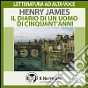 Il diario di un uomo di cinquant'anni. Audiolibro. Formato digitale download MP3 libro