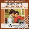 Gente di Dublino: I morti-Una madre-Una piccola nuvola-Argilla. Audiolibro. Formato digitale download MP3 libro