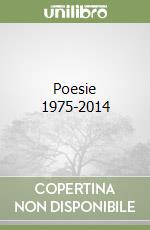 Poesie 1975-2014 libro