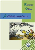 Antibioticoresistenza libro