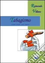 Tabagismo. Contributi scientifici, tecnici e legislativi. Ediz. bilingue libro