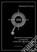 Magistero ecclesiastico ai farmacisti da Pio XII a Benedetto XVI. Ediz. italiana, inglese e francese libro