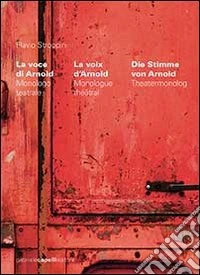 La voce di Arnold-La voix d'Arnold-Die Stimme von Arnold. Ediz. multilingue libro