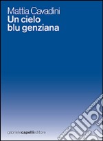 Un cielo blu genziana libro