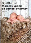 Marcel Dupond e i gemelli criminali libro