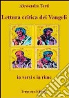 Lettura critica dei vangeli in versi e in rime libro