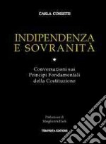 Indipendenza e sovranità. Conversazioni sui principi fondamentali della Costituzione libro