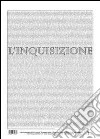 L'inquisizione. Libro calendario 2013, pensieri e opere d'arte sull'inquisizione libro