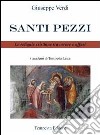 Santi pezzi. Le reliquie cristiane tra orrore e affari libro