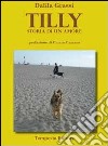 Tilly. Storia di un amore libro