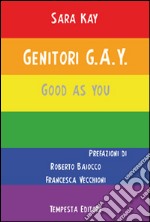 Genitori G.A.Y. Good as you libro