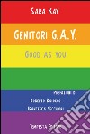 Genitori G.A.Y. Good as you libro