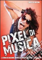 Pixel di musica. Ediz. illustrata libro