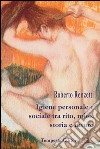 Igiene personale e sociale tra rito, mito, storia e futuro libro di Renzetti Roberto